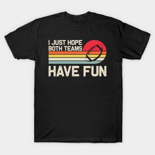 I Just Both Teams Have Fun T-Shirt